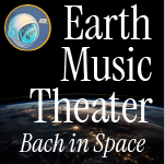 Earth Music Theater - Bach in Space